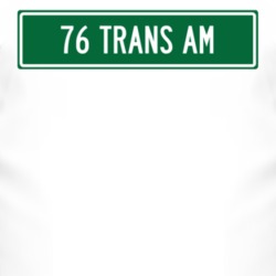1976 Pontiac Trans Am Street Sign Car T Shirt 3017117