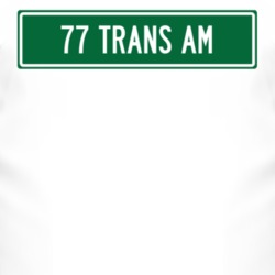 1977 Pontiac Trans Am Street Sign Car T Shirt 3017241