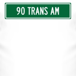1990 Pontiac Trans Am Street Sign Car T Shirt 3019196