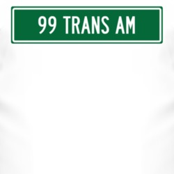 1999 Pontiac Trans Am Street Sign Car T Shirt 3020414