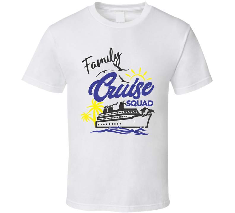 Family Cruise Squad T Shirt
