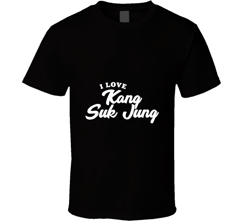 I Love Kang Suk Jung T Shirt