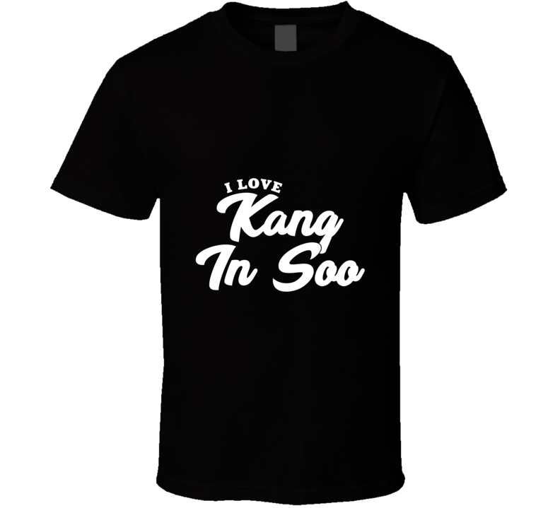 I Love Kang In Soo T Shirt