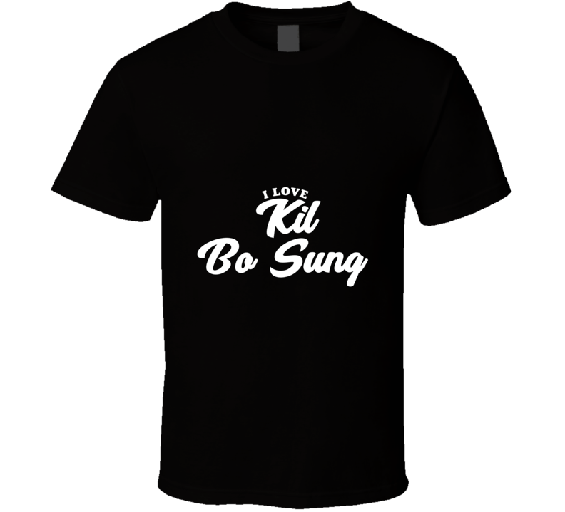 I Love Kil Bo Sung T Shirt