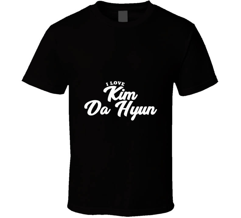 I Love Kim Da Hyun T Shirt