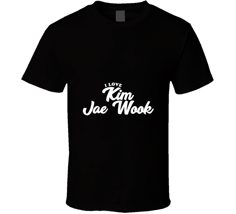 I Love Kim Jae Wook T Shirt