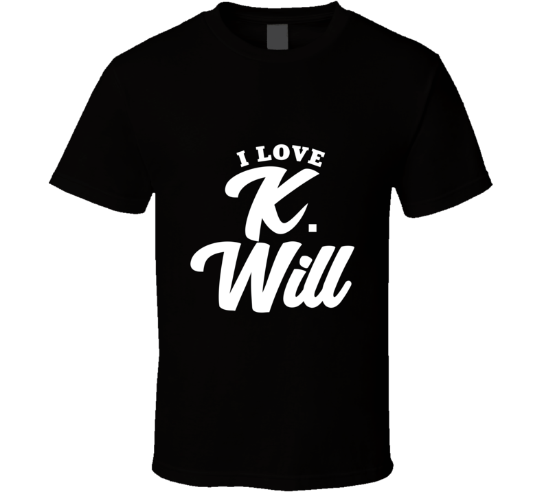 I Love K Will T Shirt