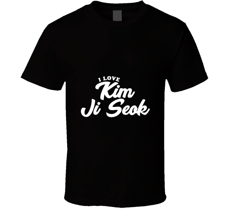I Love Kim Ji Seok T Shirt