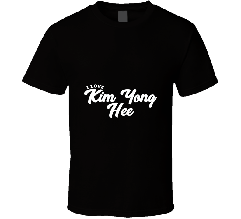 I Love Kim Yong Hee T Shirt