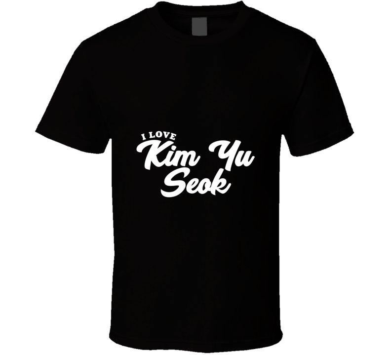 I Love Kim Yu Seok T Shirt