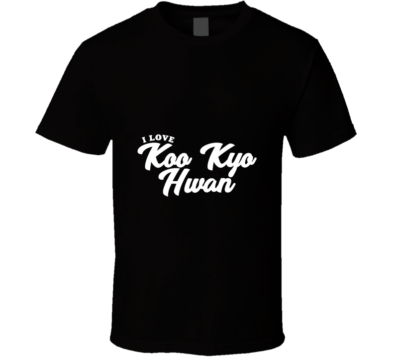 I Love Koo Kyo Hwan T Shirt I Love Koo Kyo Hwan T Shirt