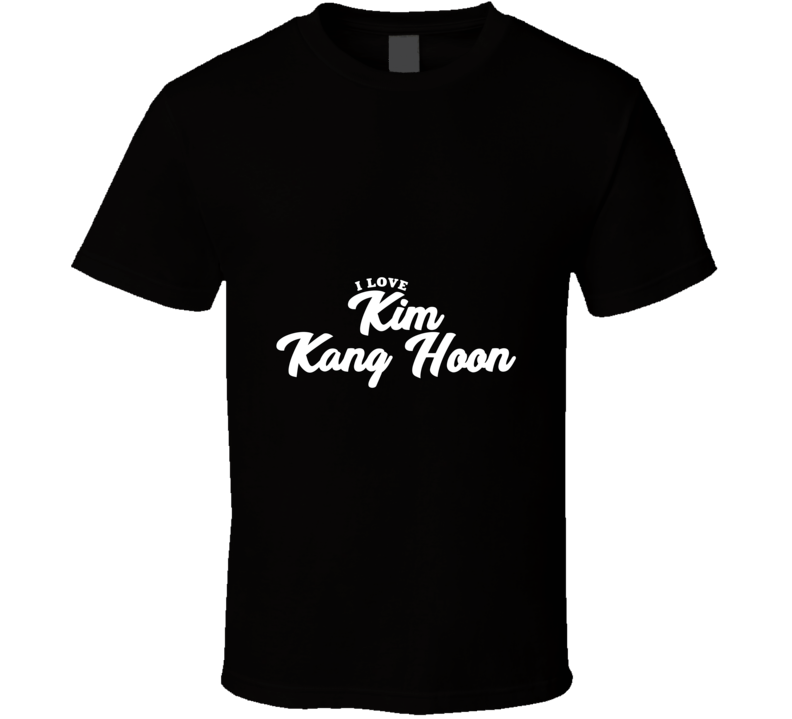 I Love Kim Kang Hoon T Shirt