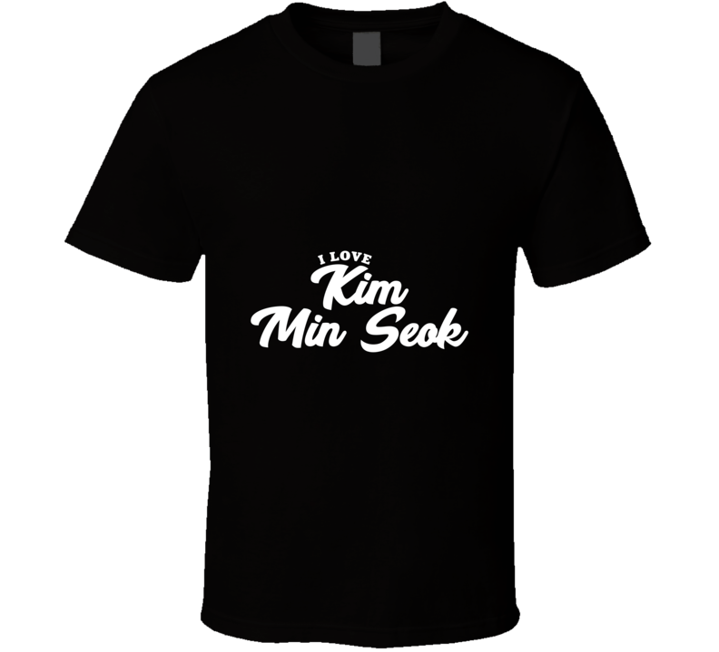 I Love Kim Min Seok T Shirt I Love Kim Min Seok T Shirt