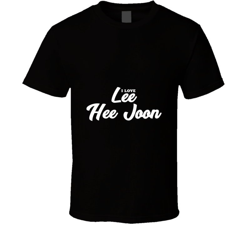 I Love Lee Hee Joon T Shirt