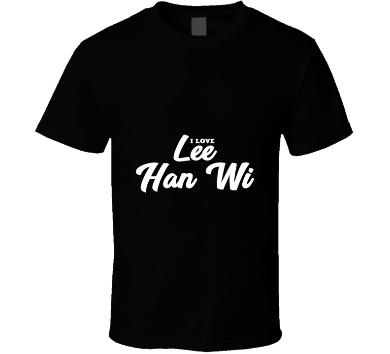 I Love Lee Han Wi T Shirt