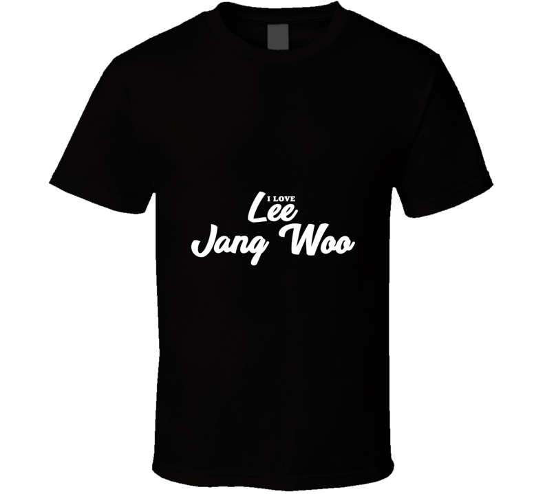 I Love Lee Jang Woo T Shirt