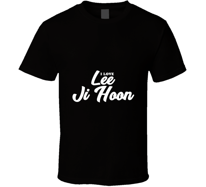 I Love Lee Ji Hoon T Shirt