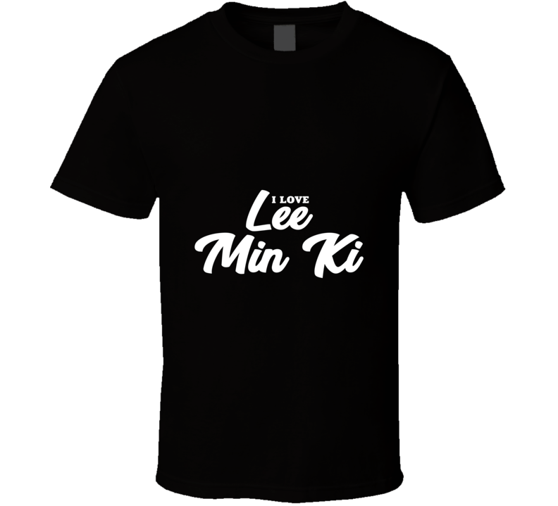 I Love Lee Min Ki T Shirt