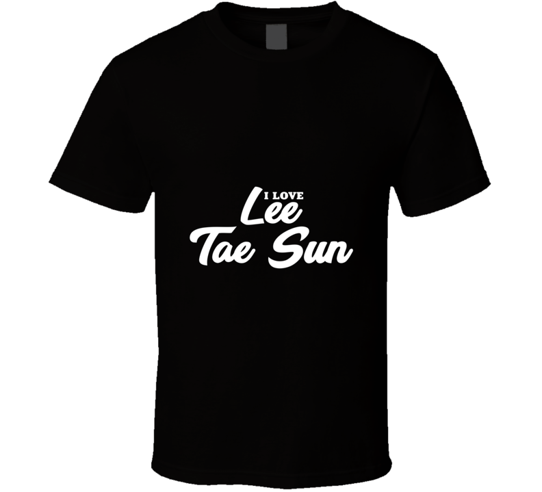 I Love Lee Tae Sun T Shirt