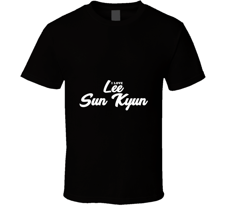 I Love Lee Sun Kyun T Shirt