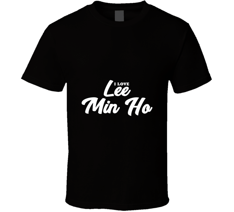 I Love Lee Min Ho T Shirt