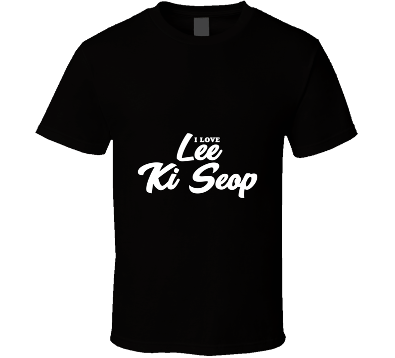 I Love Lee Ki Seop T Shirt