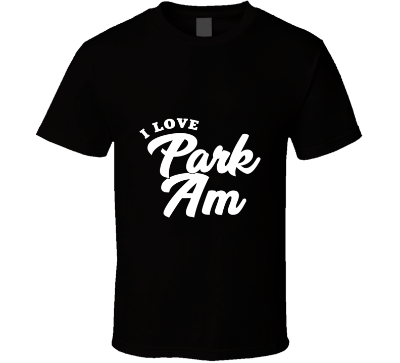 I Love Park Am T Shirt