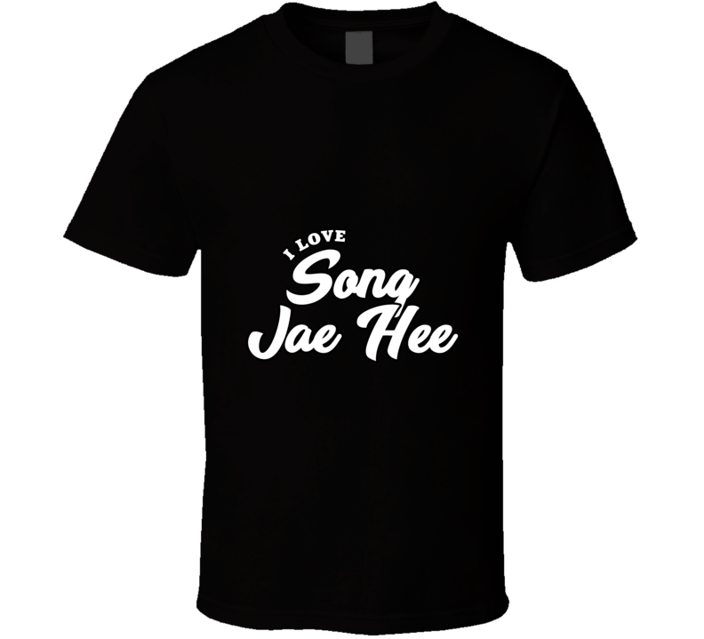 I Love Song Jae Hee T Shirt