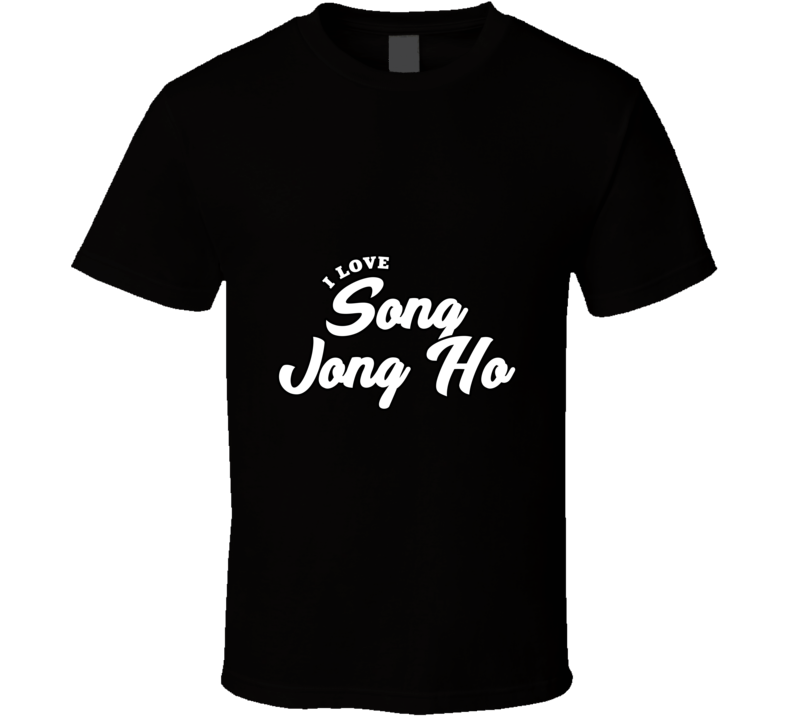 I Love Song Jong Ho T Shirt