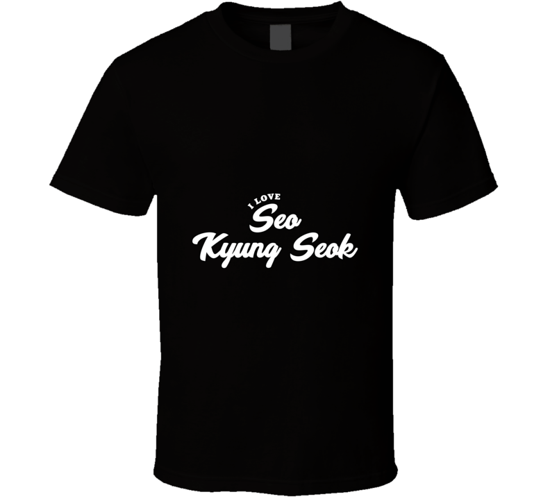 I Love Seo Kyung Seok T Shirt