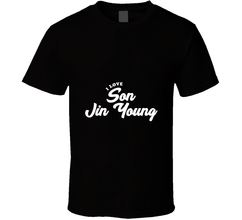 I Love Son Jin Young T Shirt