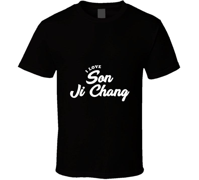 I Love Son Ji Chang T Shirt