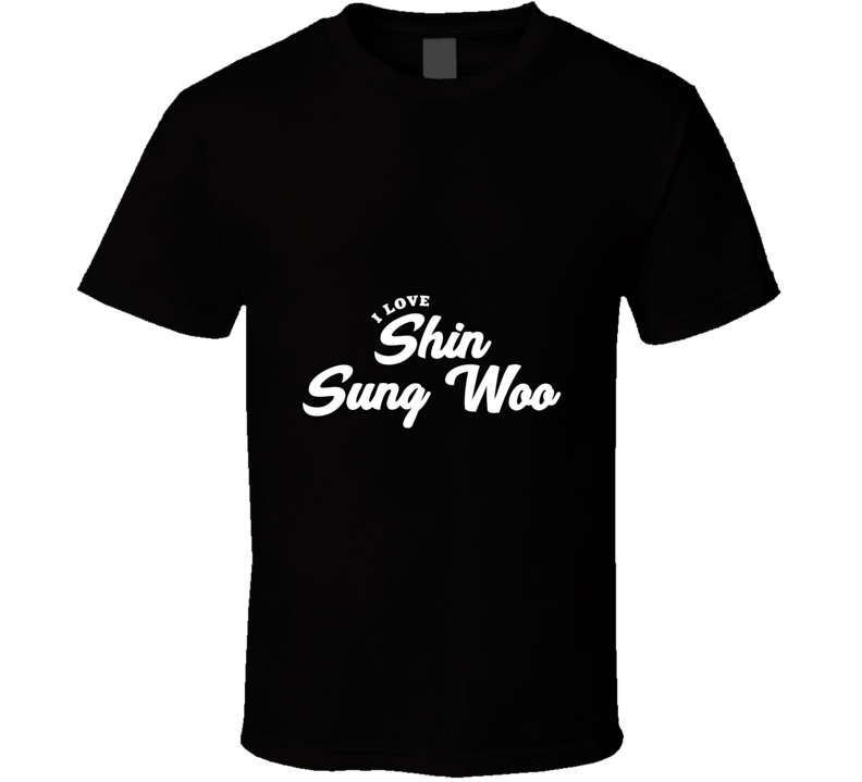 I Love Shin Sung Woo T Shirt