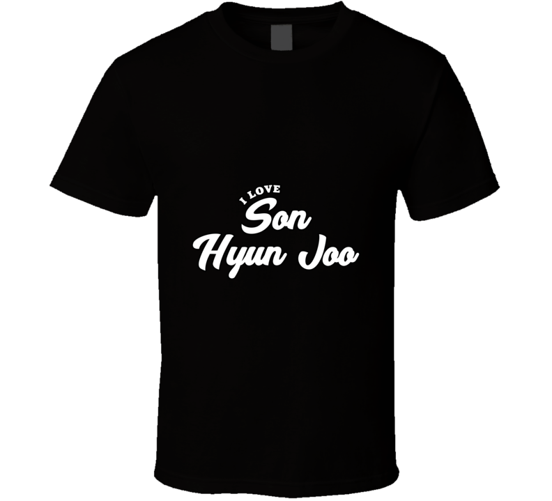 I Love Son Hyun Joo T Shirt