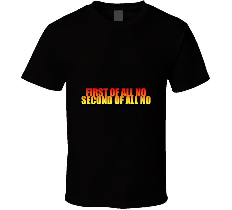 First Of Inspirational / Funny Fashion T Shirt