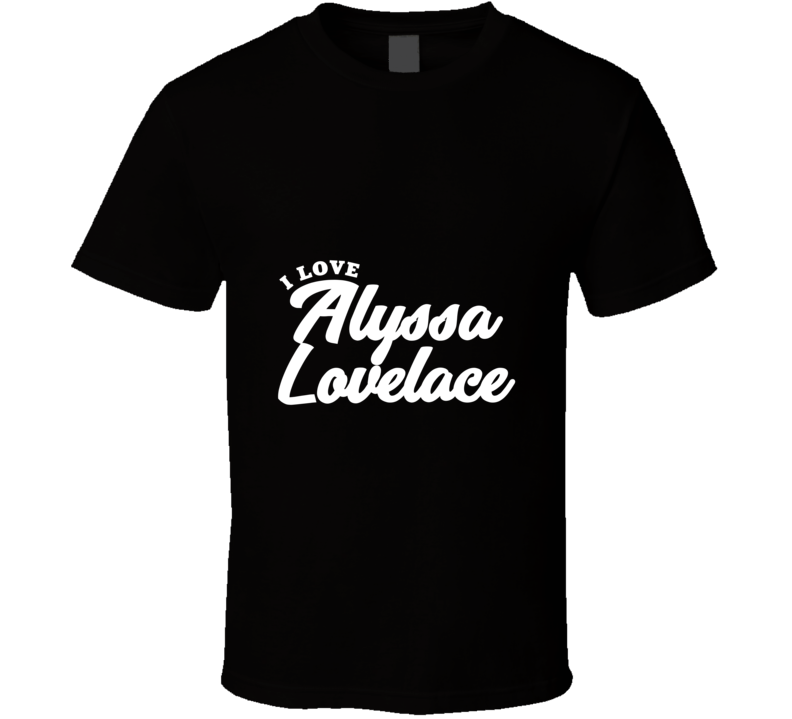 Alyssa Lovelace T Shirt