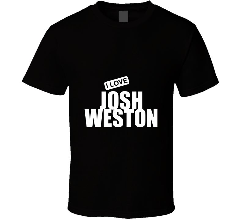 Josh Weston T Shirt Josh Weston T Shirt