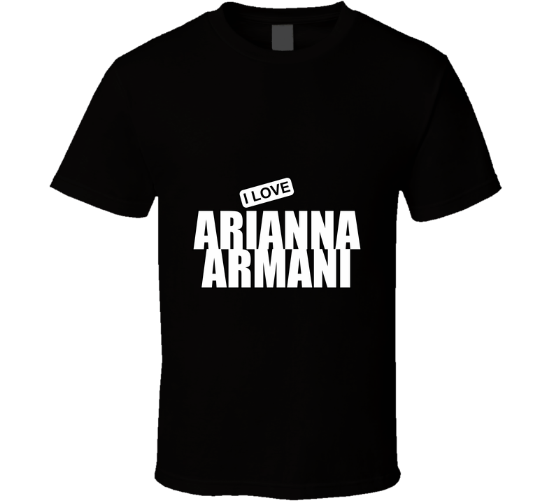 Arianna Armani, Artist, Celebrity I Celebslover T Shirt Arianna Armani, Artist, Celebrity I Celebslover T Shirt