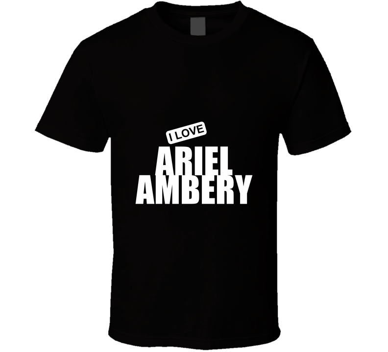 Ariel Ambery, Artist, Celebrity I Celebslover T Shirt Ariel Ambery, Artist, Celebrity I Celebslover T Shirt