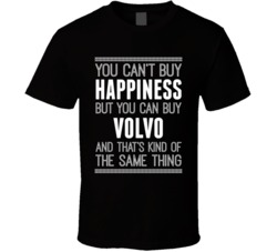 You Can't Buy Happiness But You Can Buy A Volvo Funny Popular T Shirt 33969824