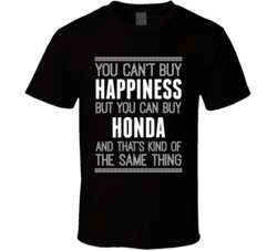 You Can't Buy Happiness But You Can Buy A Honda Funny Popular T Shirt 33969827