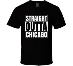 Straight Outta Chicago Popular City T Shirt 33970105