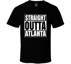 Straight Outta Atlanta Popular City T Shirt 33970169