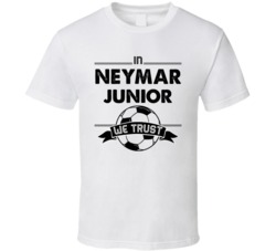 In Neymar Junior We Trust Funny Football / Soccer T Shirt 33977839