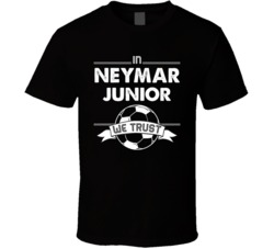 In Neymar Junior We Trust Funny Football / Soccer T Shirt 33977875
