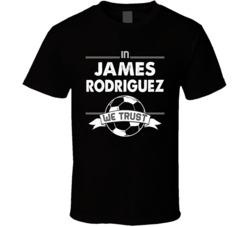 In James Rodriguez We Trust Funny Football / Soccer T Shirt 33978081
