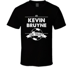 In Kevin Bruyne We Trust Funny Football / Soccer T Shirt 33978116