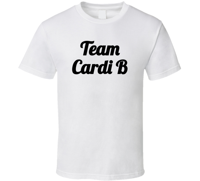 Team Cardi ( Black Font) Minaj Fued Popular T Shirt Team Cardi ( Black Font) Minaj Fued Popular T Shirt