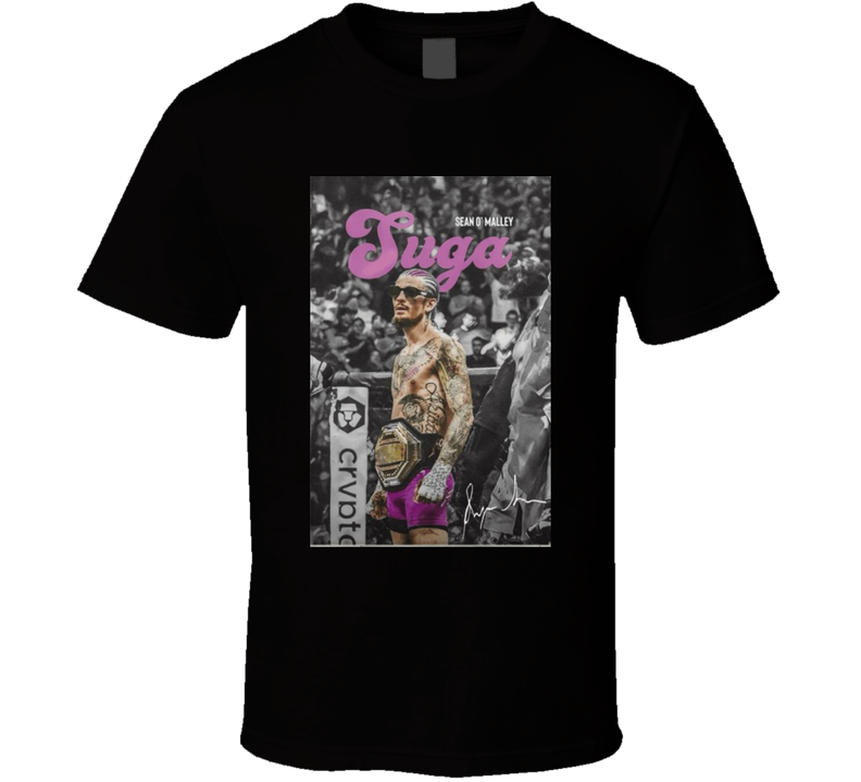Sean “suga” O’ Malley T Shirt