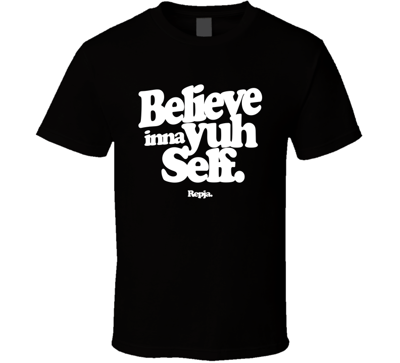 Believe Inna Yuh Self Back Print T Shirt Believe Inna Yuh Self Back Print T Shirt